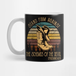 Stand Firm Against The Schemes Of The Devil Boot Hat Cowboy Mug